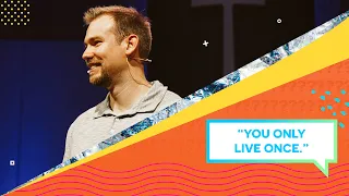 You Only Live Once | Ecclesiastes 9:7-9 | Garrett Burns