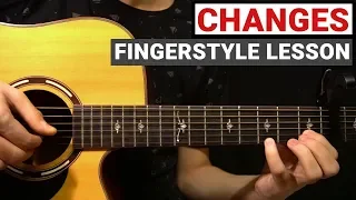 XXXTENTACION - Changes | Fingerstyle Guitar Lesson (Tutorial) How to Play