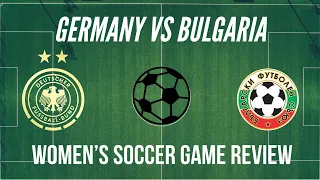 Germany vs Bulgaria: Women's Soccer Game Review September 18, 2021