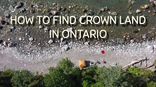 HOW TO FIND CROWN LAND IN ONTARIO FOR CAMPING & OVERLANDING