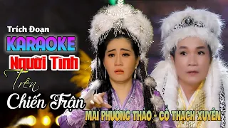 KARAOKE | Trích Đoạn Người Tình Trên Chiến Trận 1 - Mai Phương Thảo & Cổ Thạch Xuyên