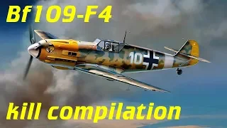 World War 2 Tactics: Bf109-F4 kill compilation War Thunder