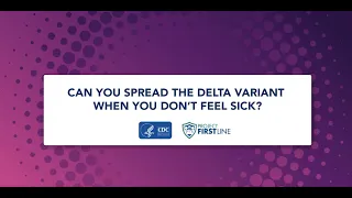 Can You Spread the Delta Variant When You Don’t Feel Sick?