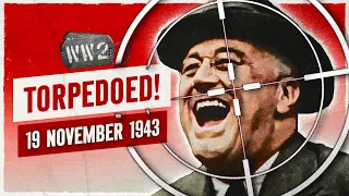 221 - A Conspiracy to kill America's President? - WW2 - November 19, 1943