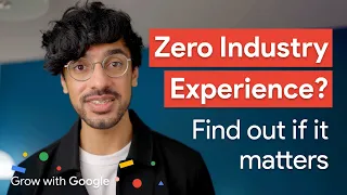 Can You Get Hired Without Industry Experience? | Answer in Progress | Grow with Google