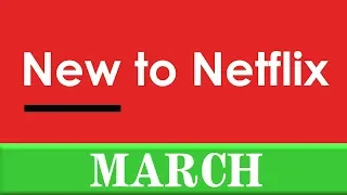 New to Netflix: March 2019