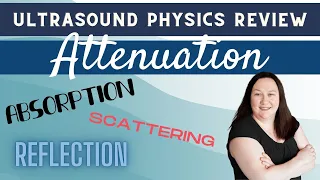 Ultrasound Physics Review | Attenuation | Sonography Minutes
