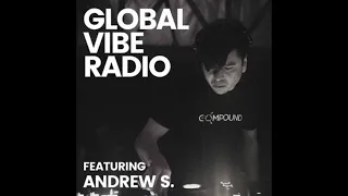 Andrew S. - Global Vibe Radio 312 (Dirty Epic)