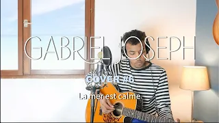 La mer est calme - Ben Mazué (Cover #6 Gabriel Joseph)