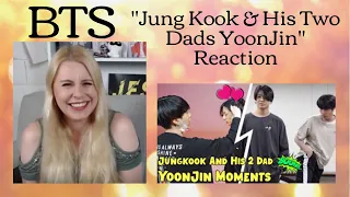 BTS: "Jung Kook And His Two Dads YoonJin" Reaction