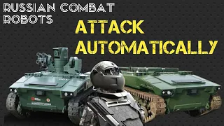 Russian Combat Robots Or Marking Robots, Computerized Can Recognize And Attack Automatically!