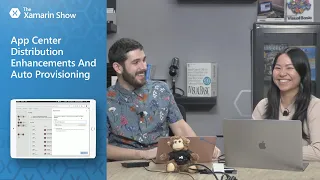 App Center Distribution Enhancements And Auto Provisioning | The Xamarin Show