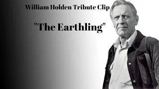 William Holden Tribute Clip: the Earthling