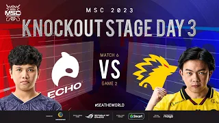 [FIL] MSC 2023 Knockout Day 3 | ECHO vs ONIC Game 2