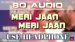 Meri Jaan Meri Jaan 8D Audio | Bachchhan Paandey | Akshay, Kriti, B Praak, Jaani | @8DSoundsZone