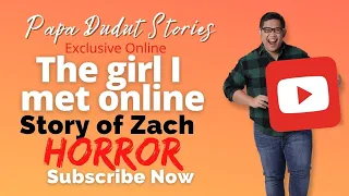 ZACH | PAPA DUDUT STORIES HORROR