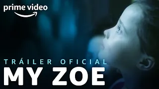 My Zoe - Tráiler Oficial | Prime Video