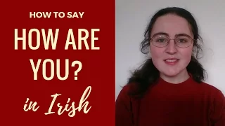 How to say How are you? in Irish Gaelic
