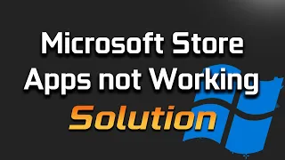 Fix: Microsoft Store/Store Apps Not Working in Windows 10 [2024]