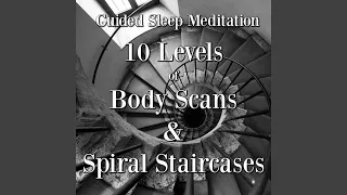 10 Levels of Body Scans & Spiral Staircases (Guided Sleep Meditation)