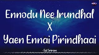 𝗘𝗻𝗻𝗼𝗱𝘂 𝗡𝗲𝗲 𝗜𝗿𝘂𝗻𝗱𝗵𝗮𝗹 𝗫 𝗬𝗲𝗮𝗻 𝗘𝗻𝗻𝗮𝗶 𝗣𝗶𝗿𝗶𝗻𝗱𝗵𝗮𝗮𝗶 (Remix) - Sid Sriram / #EnnoduNeeIrundhaalRemix