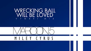 Maroon 5 feat. Miley Cyrus - Wrecking Ball Will Be Loved