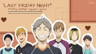 "Last Friday Night!" | Setter Squad Lyrics | Haikyuu Texts