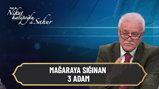 Mağaraya sığınan 3 adam! - Nihat Hatipoğlu ile Sahur 28 Nisan 2021