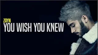 ZAYN - You Wish You Knew (Lyrics)