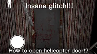 Insane Glitch - Granny Chapter 2 - How to open helicopter door!?