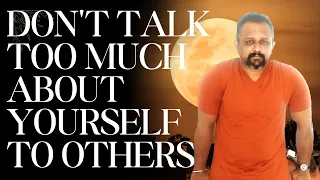 Don't talk too much about yourself to others | Personal Leadership | Manikandan Sundaresan