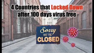 100 days virus free? Time to lock down! Four countries with a "second wave."