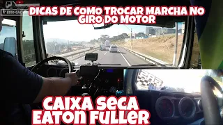 COMO TROCAR MARCHA NO CAMINHÃO CAIXA SECA EATON FULLER