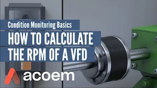 Condition Monitoring Basics: How to Calculate the RPM of a VFD (Variable Frequency Drive) | ACOEM