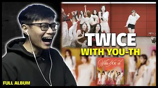 HELLO?? | TWICE With You-th FULL Album Reaction