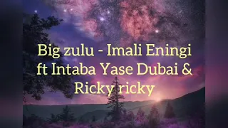 Big Zulu - Mali Eningi ft Ricky Rick & Intaba Yase Dubai (lyrics)