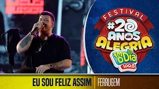 Eu Sou Feliz Assim - Ferrugem (Festival 20 anos de Alegria)