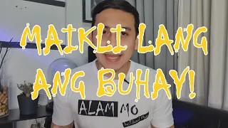 ALAM MO, MAIKLI LANG ANG BUHAY!