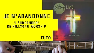 JE M'ABANDONNE ("I SURRENDER" DE HILLSONG WORSHIP) | Tuto guitare louange