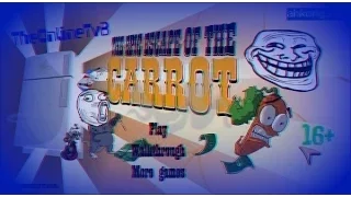 The epic escape of the carrot,неуважаю!!!