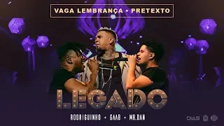 Rodriguinho, Gaab e Mr. Dan - Vaga Lembrança / Pretexto [Legado DVD - Ao Vivo]