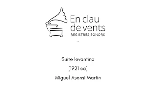 En clau de vents - SUITE LEVANTINA (1921ca) - Miguel Asensi Martín (1879-1945)