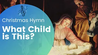 What Child is This? (Christmas Hymn)