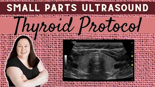 Small Parts Ultrasound | Thyroid - Protocol, Tips & Tricks