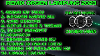 ALBUM ORGEN TUNGGAL LAMPUNG TERBARU 2023 LAGU LAWAS VIRAL FULL BASS GLERR || CHANDRA MUSIC