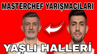 Masterchef Yarışmacıları Yaşlı Halleri...