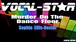 Sophie Ellis-Bextor - Murder On The Dance Floor (Karaoke Version) with Lyrics HD Vocal-Star Karaoke