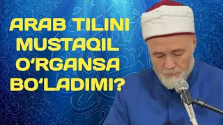 14. ARAB TILINI MUSTAQIL O‘RGANSA BO‘LADIMI? | SHAYX MUHAMMAD MUHIDDIN MANSUR