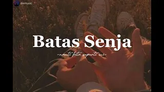 Batas Senja- Nanti Kita Seperti Ini ||Lirik Lagu