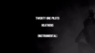 twenty one pilots - Heathens (Official Instrumental)